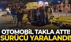 Otomobil takla attı, sürücü yaralandı
