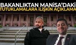 Bakanlıktan Manisa’daki tutuklamalara ilişkin açıklama