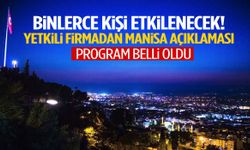 Binlerce kişi etkilenecek! Yetkili firmadan Manisa açıklaması
