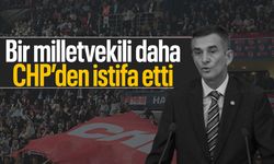 Bir milletvekili daha CHP'den istifa etti!