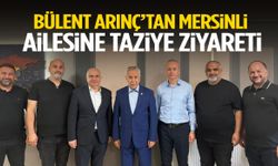 Bülent Arınç’tan Mersinli ailesine taziye ziyareti