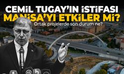 Cemil Tugay'ın istifası Manisa'yı etkiler mi?