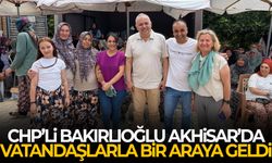 CHP’li Bakırlıoğlu Akhisar’da vatandaşlarla buluştu