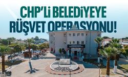 CHP’li belediyeye rüşvet operasyonu! Gözaltılar var…