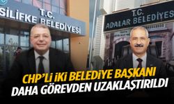 CHP’li iki belediye başkanı daha görevden uzaklaştırıldı