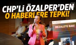 CHP'li Özalper'den o haberlere sert tepki