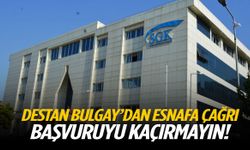 Destan Bulgay’dan esnafa çağrı: Başvuruyu kaçırmayın!