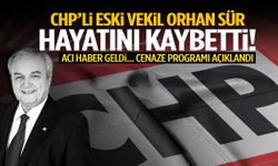 CHP’li eski vekil Orhan Sür hayatını kaybetti!