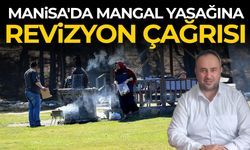Manisa'da mangal yasağına revizyon çağrısı