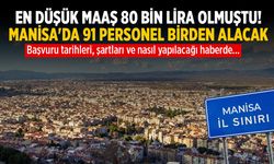 En düşük maaş 80 bin lira olmuştu! Manisa'da 91 personel birden alacak...