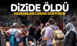Fenomen dizide ölen karakter için lokma dağıtıldı