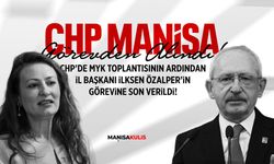 CHP Manisa İl Başkanı İlksen Özalper görevden alındı!