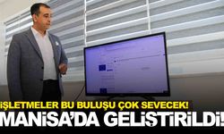 Manisa’da geliştirildi... İşletmeler bu buluşu çok sevecek!