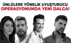 Ünlülere yönelik uyuşturucu operasyonunda yeni dalga!