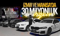 İzmir ve Manisa’da lüks araç vurgunu!