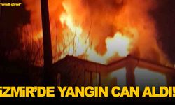 İzmir’de yangın... 66 yaşındaki şahıs can verdi