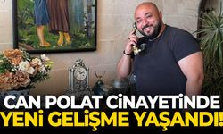 Can Polat cinayetinde yeni gelişme!