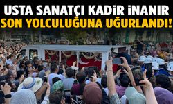 Kadir İnanır son yolculuğuna uğurlandı