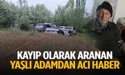 Kayıp olarak aranan yaşlı adamdan acı haber!