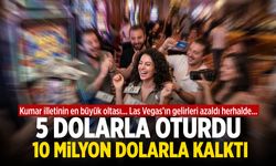 Las Vegas oltayı attı... 5 dolarla oturdu, 5 milyon dolarla kalktı