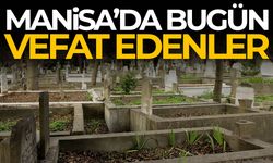 Manisa’da bir günde 13 kişi hayatını kaybetti