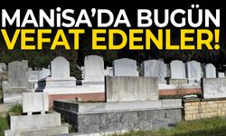 Manisa’da bugün 11 kişi hayata veda etti!