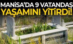 Manisa’da 9 vatandaş yaşamını yitirdi!