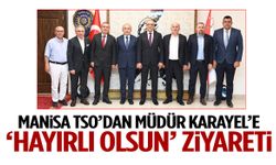 Manisa TSO’dan Emniyet Müdürü Karayel’e ziyaret