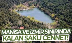 Manisa ve İzmir sınırında kalan saklı cennet!
