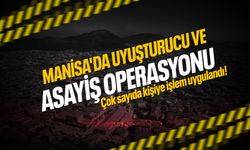 Manisa'da asayiş operasyonu ses getirdi!