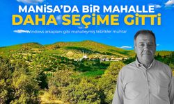 Manisa'da bir mahalle daha seçime gitti