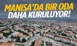 Manisa’da bir oda daha kuruluyor!