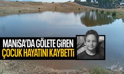 Manisa'da gölete giren 12 yaşındaki çocuktan acı haber