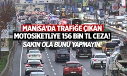 Manisa'da hileyle trafiğe çıkan motosikletliye dev ceza!