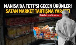 Manisa'da TETT'si geçen ürünleri ucuza satan market tartışma yarattı