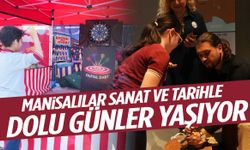 Manisalılar sanat ve tarihle dolu günler yaşıyor!