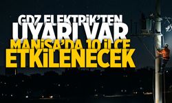 Manisa'nın 10 ilçesi etkilenecek! GDZ Elektrik uyardı