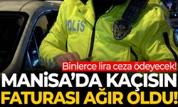 Manisa’da kaçışın faturası ağır oldu! Binlerce lira ceza ödeyecek!
