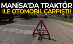Manisa’da traktör ile otomobil çarpıştı! Hastanelik oldular…