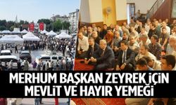 Merhum başkan Ferdi Zeyrek için mevlit ve hayır yemeği düzenlendi!