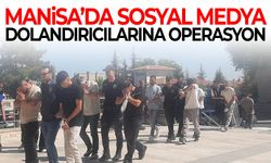 Manisa’da sosyal medya dolandırıcılarına operasyon