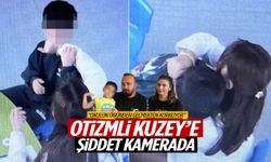 Otizmli Kuzey'e şiddet kamerada!