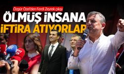 Özgür Özel’den Ferdi Zeyrek çıkışı: Ölmüş insana iftira atıyorlar