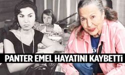 Yeşilçam oyuncusu ‘Panter Emel’ hayatını kaybetti!