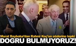 Rahmi Koç’a bir tepki de Baybatur’dan