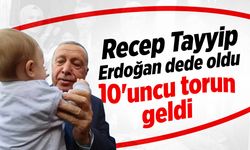 Recep Tayyip Erdoğan dede oldu: 10'uncu torun geldi