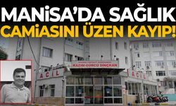 Manisa’da sağlık camiasını üzen kayıp!