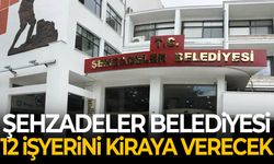 Şehzadeler Belediyesi 12 işyerini kiraya verecek