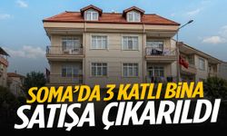 Soma’da 3 katlı bina satışa çıkarıldı!