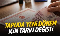 Tapu sahiplerini ilgilendiriyor… Tarih değişti!